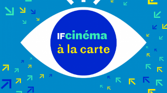 Saison de la francophonie  - IF Cinéma à la carte : cinéma français en ligne gratuitement chez vous. Du 10