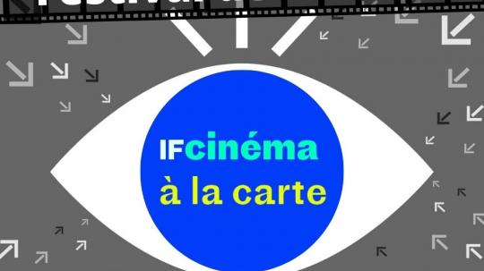 IF Cinéma à la carte spécial Festival de Cannes : cinéma français en ligne gratuitement chez vous. Du 10 mai