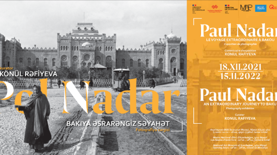 Encore un mois pour profiter de l’exposition « Paul Nadar : Le Voyage extraordinaire à Bakou » au Musée Nati