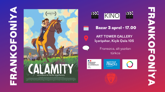 Frankofoniya – Kino : şənbə günü 3 aprel 2022 saat 17.00-da Art Tower Gallery-də « Calamity » filmi