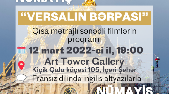 « Restaurer Versailles » Art Tower Gallery, Icheri Sheher (105 rue Kichik Gala) – 12 mars 2022- 19h00 